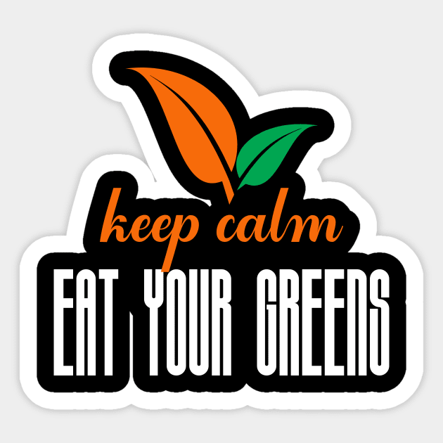 Keep clam and eat your greens Sticker by FatTize